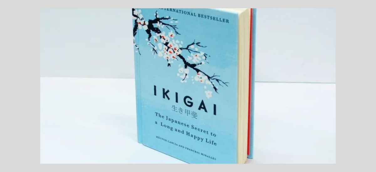 ​Ikigai: The Japanese Secret to a Long and Happy Life by Héctor García and Francesc Miralles