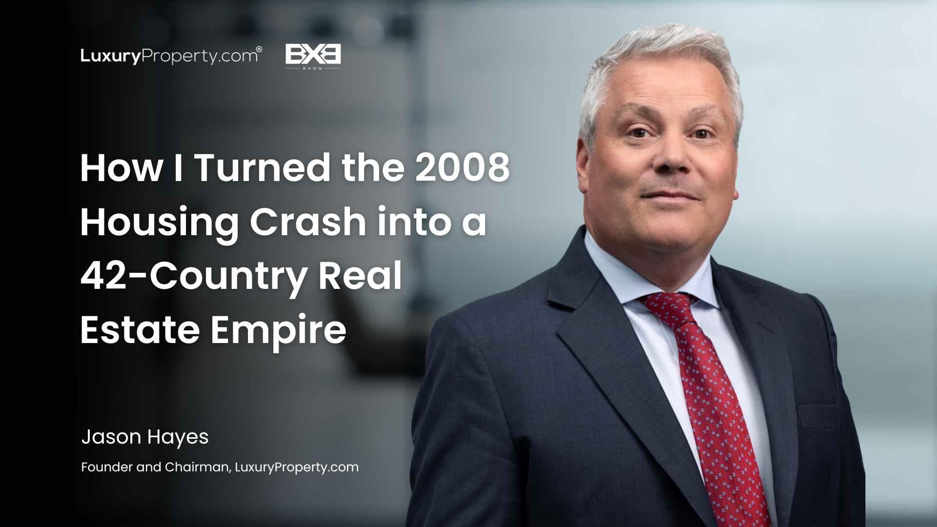 Jason Hayes Journey from the 2008 Housing Crisis to a 42 Country Real Estate Empire - 6 August 2025 - 5
