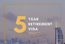 Things You Need To Know Dubai Retirement Visa