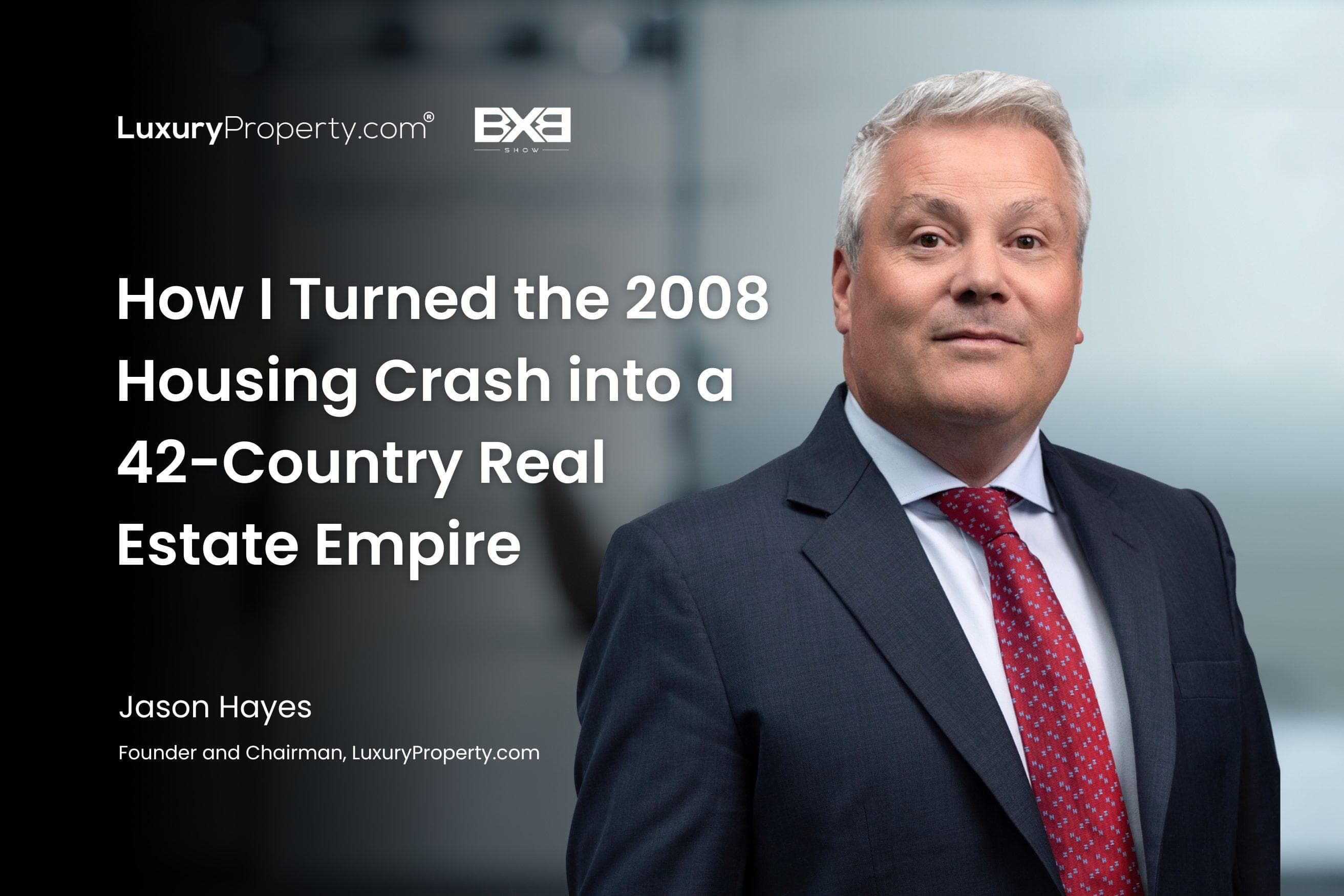 Jason Hayes Journey from the 2008 Housing Crisis to a 42 Country Real Estate Empire